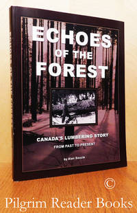 image of Echoes of the Forest: Canada's Lumbering Story from Past to Present.