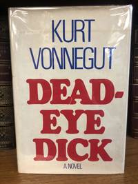 DEADEYE DICK [SIGNED] by Vonnegut, Kurt - 1982