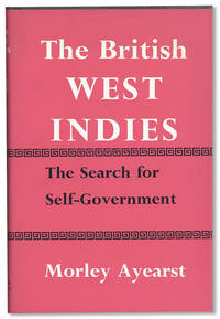 The British West Indies: The Search for Self-Government