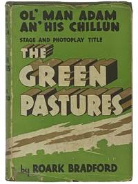 Ol' Man Adam an' His Chillun: Being the Tales They Tell About the Time When the Lord Walked the Earth Like a Natural Man [Stage and Photoplay Title: The Green Pastures]