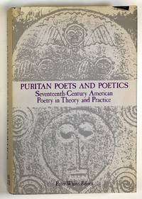 Puritan Poets and Poetics: Seventeenth-Century American Poetry in Theory and Practice (INSCRIBED)