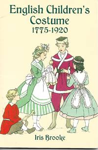 English Children&#039;s Costume 1775-1920 by Tom Tirney - 2003