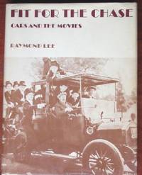Fit For the Chase: Cars and the Movies by Raymond Lee - 1st - 1969 - from CANFORD BOOK CORRAL (SKU: 014952)
