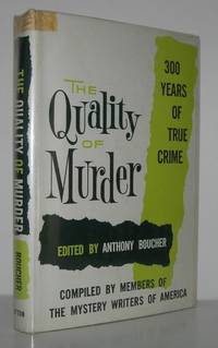 THE QUALITY OF MURDER 300 Years of True Crime by Boucher, Anthony (editor) - 1962