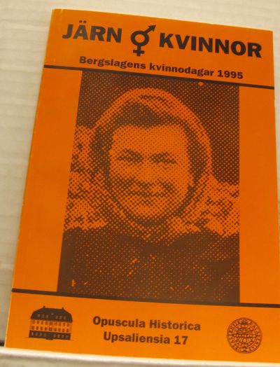 Järnkvinnor. Bergslagens kvinnodagar 1995.