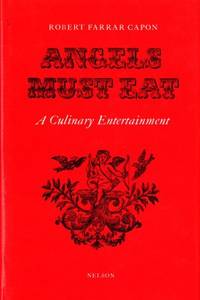 Angels Must Eat. A Culinary Entertainment.