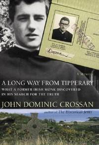 Long Way from Tipperary : What a Former Monk Discovered in His Search for the Truth