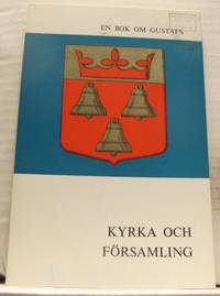 En bok om Gustafs. Kyrka och församling.