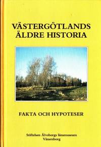 Västergötlands äldre historia. Fakta och…