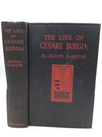 image of THE LIFE OF CESARE BORGIA: A History and Some Criticisms