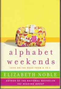 Alphabet Weekends: by Elizabeth Noble - 2007