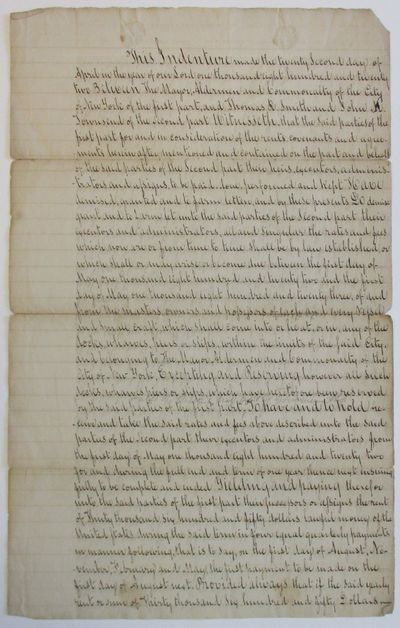 THIS INDENTURE MADE THE TWENTY SECOND DAY OF APRIL IN THE YEAR OF OUR LORD [1822] BETWEEN THE MAYOR, ALDERMEN AND COMMONALTY OF THE CITY OF NEW YORK OF THE FIRST PART, AND THOMAS R. SMITH AND JOHN K. TOWNSEND OF THE SECOND PART. WITNESSETH, THAT THE SAID PARTIES OF THE FIRST PART FOR AND IN CONSIDERATION OF THE RENTS, COVENANTS AND AGREEMENTS HEREINAFTER MENTIONED DEVISE, GRANT AND TO FARM LET UNTO THE SAID PARTIES OF THE SECOND PART THE RATES AND FEES WHICH NOW OR FROM TIME TO TIME SHALL BE BY LAW ESTABLISHED, OR WHICH SHALL OR MAY BECOME DUE BETWEEN THE FIRST DAY OF MAY [1822] AND THE FIRST DAY OF MAY [1823], OF AND FROM THE MASTERS, OWNERS AND POSSESSORS OF EACH AND EVERY VESSEL AND SMALL CRAFT, WHICH SHALL COME INTO OR LIE AT, OR IN, ANY OF THE DOCKS, WHARVES, PIERS OR SLIPS WITHIN THE LIMITS OF THE SAID CITY, AND BELONGING TO THE MAYOR, ALDERMEN AND COMMONALTY OF THE CITY OF NEW YORK. EXCEPTING AND RESERVING HOWEVER ALL SUCH DOCKS, WHARVES PIERS OR SHIPS, WHICH HAVE HERETOFORE BEEN RESERVED BY THE SAID P