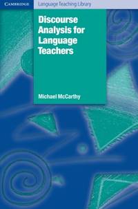 Discourse Analysis for Language Teachers (Cambridge Language Teaching Library)