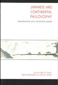 Japanese and Continental Philosophy: Conversations With the Kyoto School