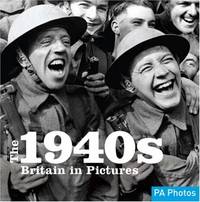 1940s, The (C20th Britain in Pictures) (Twentieth Century in Pictures)
