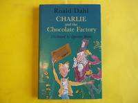 Charlie and the Chocolate Factory. Illustrated By Quentin Blake.