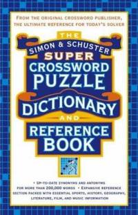 The Simon & Schuster Super Crossword Puzzle Dictionary and Reference Book