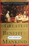 The Greatest Benefit to Mankind: A Medical History of Humanity