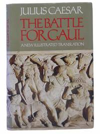 The Battle for Gaul: A New Illustrated Translation by Anne and Peter Julius; Wiseman - First Thus - 1980 - from Yesterday's Muse Books (SKU: 2303558)