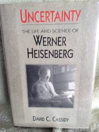 image of Uncertainty: The Life and Science of Werner Heisenberg