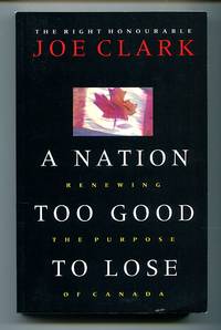 image of A nation too good to lose: Renewing the purpose of Canada