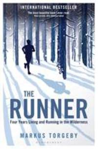The Runner : Four Years Living and Running in the Wilderness