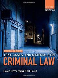 Smith, Hogan, & Ormerod's Text, Cases, & Materials on Criminal Law