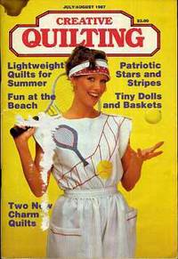 Creative Quilting Magazine (July - August 1987) by Creative Quilting Staff - Paperback - 1987 - from BPC Books (SKU: 14950)