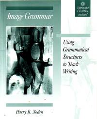 Image Grammar Using Grammatical Structures to Teach Writing