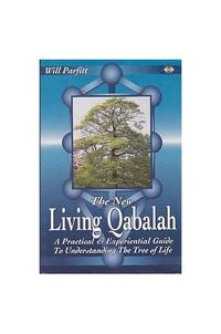 The New Living Qabalah: A Practical Guide to Understanding the Tree of Life