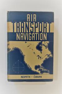 Air Transport Navigation by Redpath, Peter H. and James M. Coburn - 1943