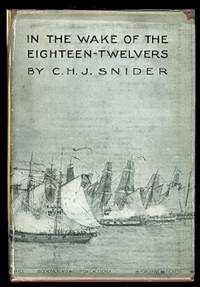 image of IN THE WAKE OF THE EIGHTEEN-TWELVERS: FIGHTS & FLIGHTS OF FRIGATES & FORE-'N'-AFTERS IN THE WAR OF 1812-1815 ON THE GREAT LAKES.