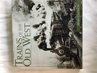 TRAINS OF THE OLD WEST by BRIAN SOLOMON - 1998