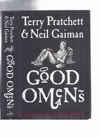 cover of Good Omens: The Nice and Accurate Prophecies of Agnes Nutter, Witch ---by Neil Gaiman and Terry Pratchett (includes a New Foreword, an Interview with TP and NG; Afterword By NG About TP and Afterword By NG About TP )