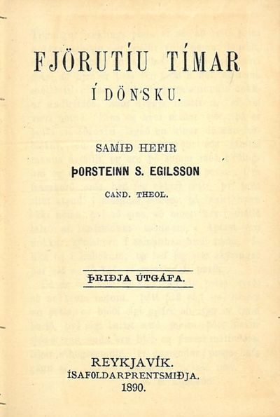 Fjörutíu tímar í dönsku. Samid hefir Thorsteinn…