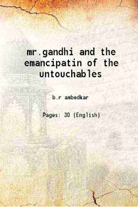 mr.gandhi and the emancipatin of the untouchables 1910 de b.r ambedkar - 2016