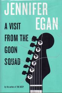 A Visit From the Goon Squad by Egan, Jennifer - 2010