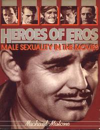 Heroes Of Eros. Male Sexuality In The Movies