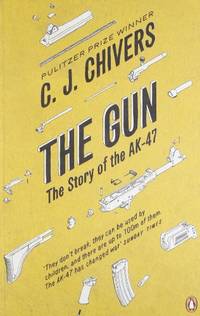 The Gun: The Story of the AK-47