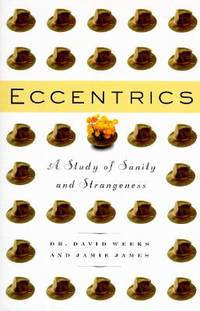 Eccentrics : A Study of Sanity and Strangeness