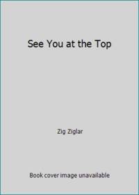 See You at the Top by Zig Ziglar - 2005