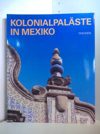 Spanische KolonialpalÃ¤ste in Mexiko by Eberhard, Demm und Steinlein Jean-Marie - 1991