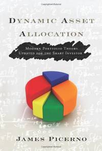 DYNAMIC ASSET ALLOCATION: Modern Portfolio Theory Updated for the Smart Investor: 49 (Bloomberg...