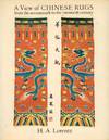 A view of Chinese rugs from the seventeenth to the twentieth century. (Foreword by Ignaz Schlosser).