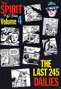 The Spirit Volume 4:  Will Eisner The Last 245 Dailies