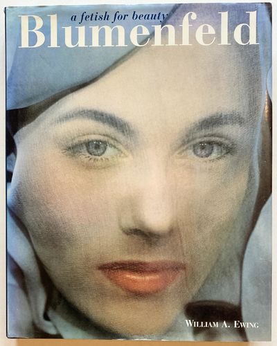 Blumenfeld. A Fetish for Beauty.