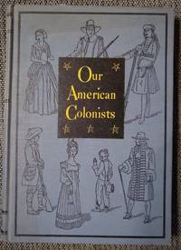 Our American Colonists by Gast, Ira Morris - 1942