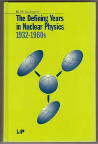 The Defining Years in Nuclear Physics, 1932-1960S