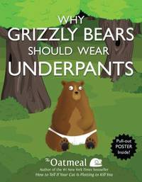 Why Grizzly Bears Should Wear Underpants: Volume 4 [With Poster]