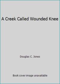 A Creek Called Wounded Knee